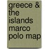 Greece & the Islands Marco Polo Map