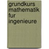 Grundkurs Mathematik Fur Ingenieure by Karl Finckenstein