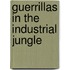 Guerrillas in the Industrial Jungle