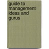 Guide to Management Ideas and Gurus door Tim Hindle