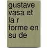 Gustave Vasa Et La R Forme En Su de door Martin Jules 1844-