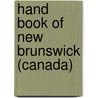 Hand Book of New Brunswick (Canada) by W. Albert 1877 Hickman