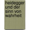 Heidegger und der Sinn von Wahrheit door John Sallis