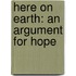 Here on Earth: An Argument for Hope