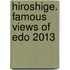 Hiroshige. Famous Views of Edo 2013
