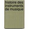 Histoire Des Instruments de Musique door Rene Brancour