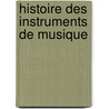 Histoire Des Instruments de Musique door Rene Brancour