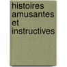 Histoires Amusantes Et Instructives door Ferdinand E.A. Gasc