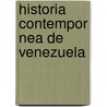 Historia Contempor Nea De Venezuela by Francisco Gonzalez Guinn