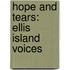 Hope and Tears: Ellis Island Voices