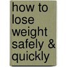 How to Lose Weight Safely & Quickly door Vijaya Kumar