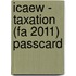 Icaew - Taxation (fa 2011) Passcard