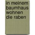In meinem Baumhaus wohnen die Raben