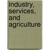 Industry, Services, and Agriculture by Professor Mark Perlman