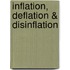 Inflation, Deflation & Disinflation