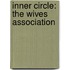 Inner Circle: The Wives Association