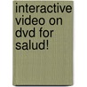 Interactive Video On Dvd For Salud! by University Of North Caro At Chapel Hill
