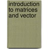 Introduction To Matrices And Vector by Mathematics