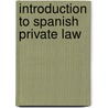 Introduction To Spanish Private Law door Teresa Rodriguez De Las Heras Ballell