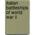 Italian Battleships Of World War Ii