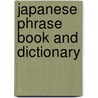 Japanese Phrase Book and Dictionary by Akiko Motoyoshi