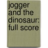 Jogger and the Dinosaur: Full Score door Morton Gould