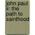 John Paul Ii: The Path To Sainthood
