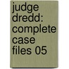 Judge Dredd: Complete Case Files 05 by John Wagner