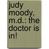 Judy Moody, M.D.: The Doctor Is In! by Megan McDonald