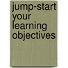 Jump-Start Your Learning Objectives door Deborah Spring Laurel