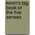 Kevin's Big Book of the Five Senses