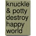 Knuckle & Potty Destroy Happy World