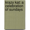 Krazy Kat: A Celebration Of Sundays door George Herriman