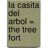 La Casita del Arbol = The Tree Fort by Kyla Steinkraus