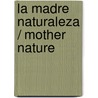 La Madre Naturaleza / Mother Nature door Emilia Pardo Bazán