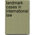 Landmark Cases In International Law
