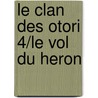 Le Clan Des Otori 4/Le Vol Du Heron door Lian Hearn