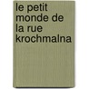 Le Petit Monde De La Rue Krochmalna door Asaac Bashevis Singer