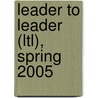 Leader To Leader (Ltl), Spring 2005 door Joe LeBoeuf