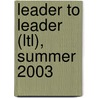 Leader To Leader (Ltl), Summer 2003 door Joe LeBoeuf