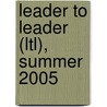 Leader To Leader (Ltl), Summer 2005 door LeBoeuf