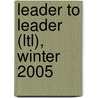 Leader To Leader (Ltl), Winter 2005 by Lastleboeuf