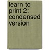 Learn To Print 2: Condensed Version door Karen Clark