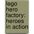 Lego Hero Factory: Heroes in Action