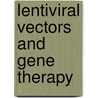Lentiviral Vectors and Gene Therapy by Karine Breckpot