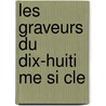 Les Graveurs Du Dix-Huiti Me Si Cle door Roger Portalis