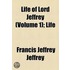 Life of Lord Jeffrey Volume 1; Life