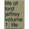 Life of Lord Jeffrey Volume 1; Life door Lord/