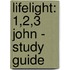 Lifelight: 1,2,3 John - Study Guide