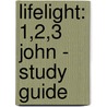 Lifelight: 1,2,3 John - Study Guide by Concordia Publishing House